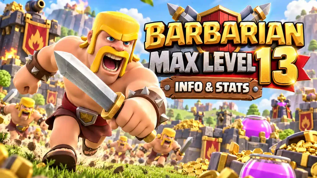 Barbarian CoC max level 13 info and stats in a Clash of Clans village scene